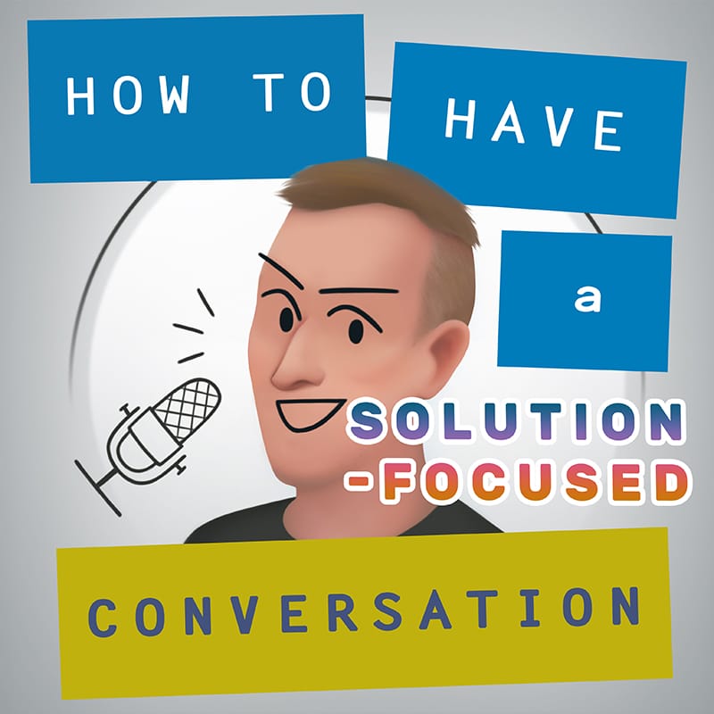 how to have a solution focused conversation
