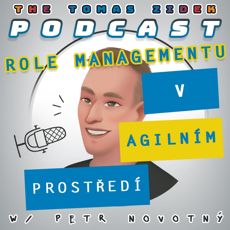 Role Managementu v Agilním Prostředí w/ Petr Novotný Agile Coach